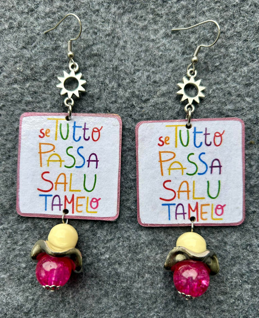 Orecchini frase ironica Se tutto passa salutamelo artigianli